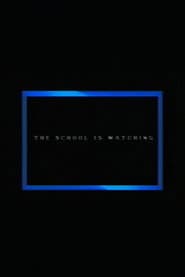 The School Is Watching