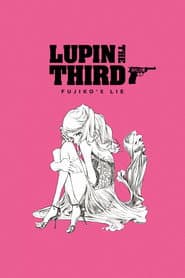 Lupin the IIIrd: Fujiko's Lie