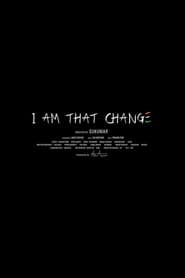 I Am That Change
