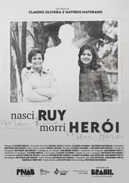 nasci ruy, morri herói