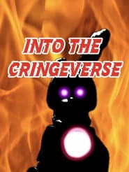 Into the Cringeverse