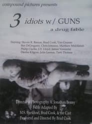 3 Idiots w/ GUNS