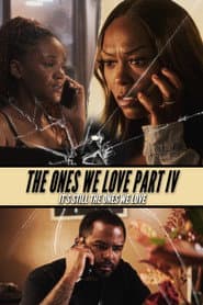 The Ones We Love Part IV