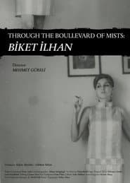 Through The Boullevard of Mists: Biket İlhan