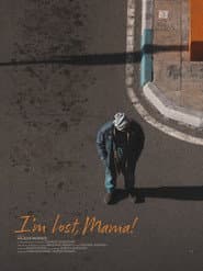 I’m Lost, Mama!