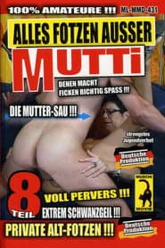 Alles Fotzen ausser Mutti 8