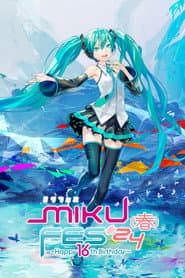 Hatsune Miku MIKU FES’24（春）～Happy 16th Birthday～