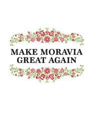 Make Moravia Great Again