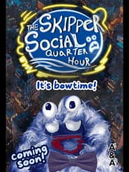 The Skipper Social Quarter Hour
