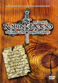 Robin Hood - Für Liebe und Gerechtigkeit - Das Musical