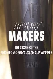 History Makers: The Story of the 2010 AFC Women's Asian Cup Winners