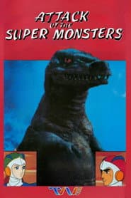 Attack of the Super Monsters