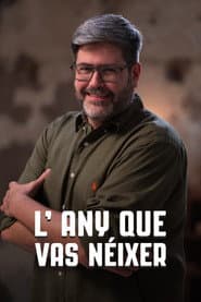L'any que vas néixer