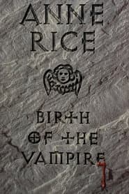 Anne Rice: Birth of the Vampire