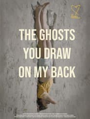The Ghosts You Draw On My Back