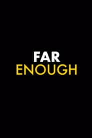 FAR ENOUGH