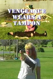 Vengeance Wears a Tampon