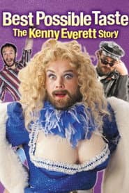 Best Possible Taste: The Kenny Everett Story