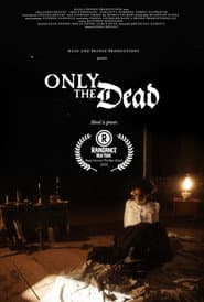 Only the Dead