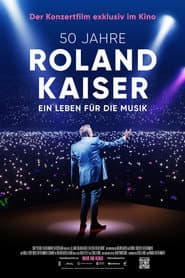50 Jahre Roland Kaiser - Ein Leben für die Musik