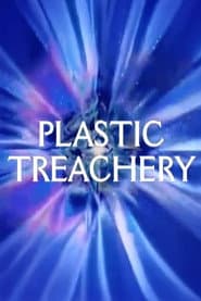 Plastic Treachery