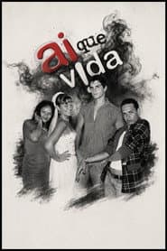 Ai que Vida!