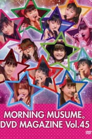 Morning Musume. DVD Magazine Vol.45