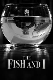 The Fish and I
