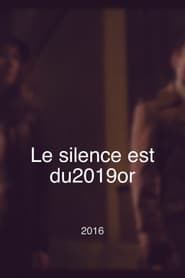 Le silence est d'or