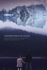 Tomorrow Might Be The Day