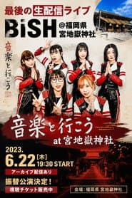BiSH Lets Go With Music at Miyajidake Shrine Fukuoka