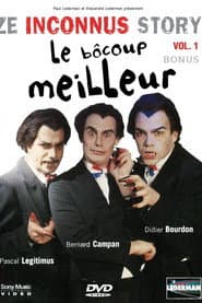 Les Inconnus - Ze Inconnus Story - Le Bôcoup meilleur (Vol. 1)  - Bonus