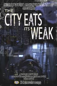 The City Eats Its Weak