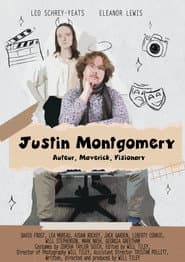 Justin Montgomery: Auteur, Maverick, Visionary