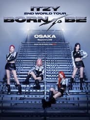 ITZY 2ND WORLD TOUR BORN TO BE in OSAKA