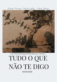 Tudo o que eu não te digo