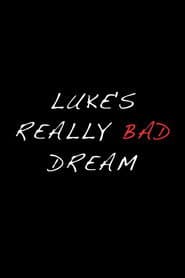 Luke's Really Bad Dream