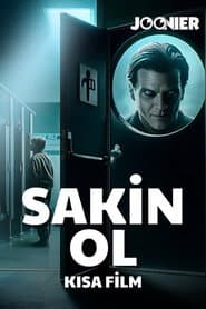 SAKİN OL !