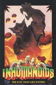 Inhumanoids: The Movie