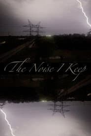 The Noise I Keep