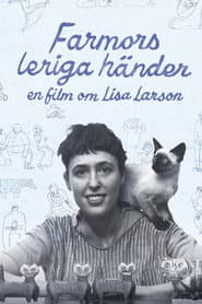 Farmors leriga händer - En film om Lisa Larson