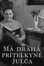 Má drahá přítelkyně Julča