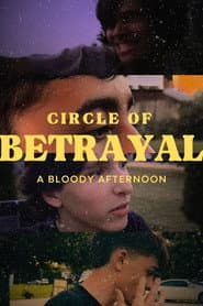Circle Of Betrayal: a Bloody Afternoon