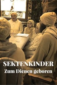 Sektenkinder - Zum Dienen geboren