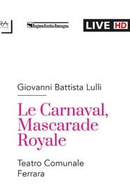 Lully :  LE CARNAVAL, MASCARADE ROYALE