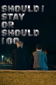 Should I Stay Or Should I Go