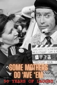 Some Mothers Do 'Ave 'Em: 50 Years Of Laughs