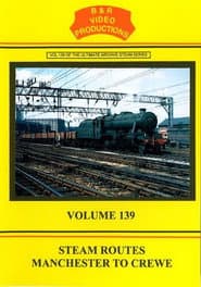 Volume 139 - Steam Routes Manchester to Crewe