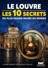 Le Louvre : les 10 secrets du plus grand musée du monde