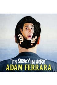 Adam Ferrara: It's Scary in Here